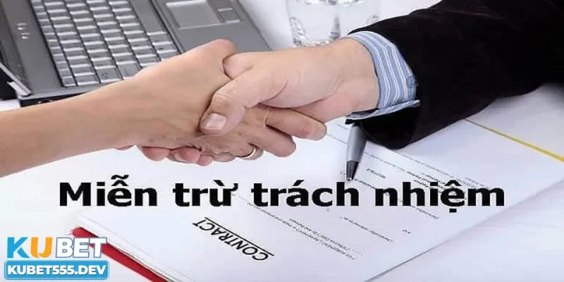 Miễn trách nhiệm Kubet là gì?